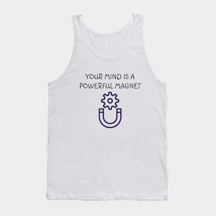 Mind is a magnet Tank Top